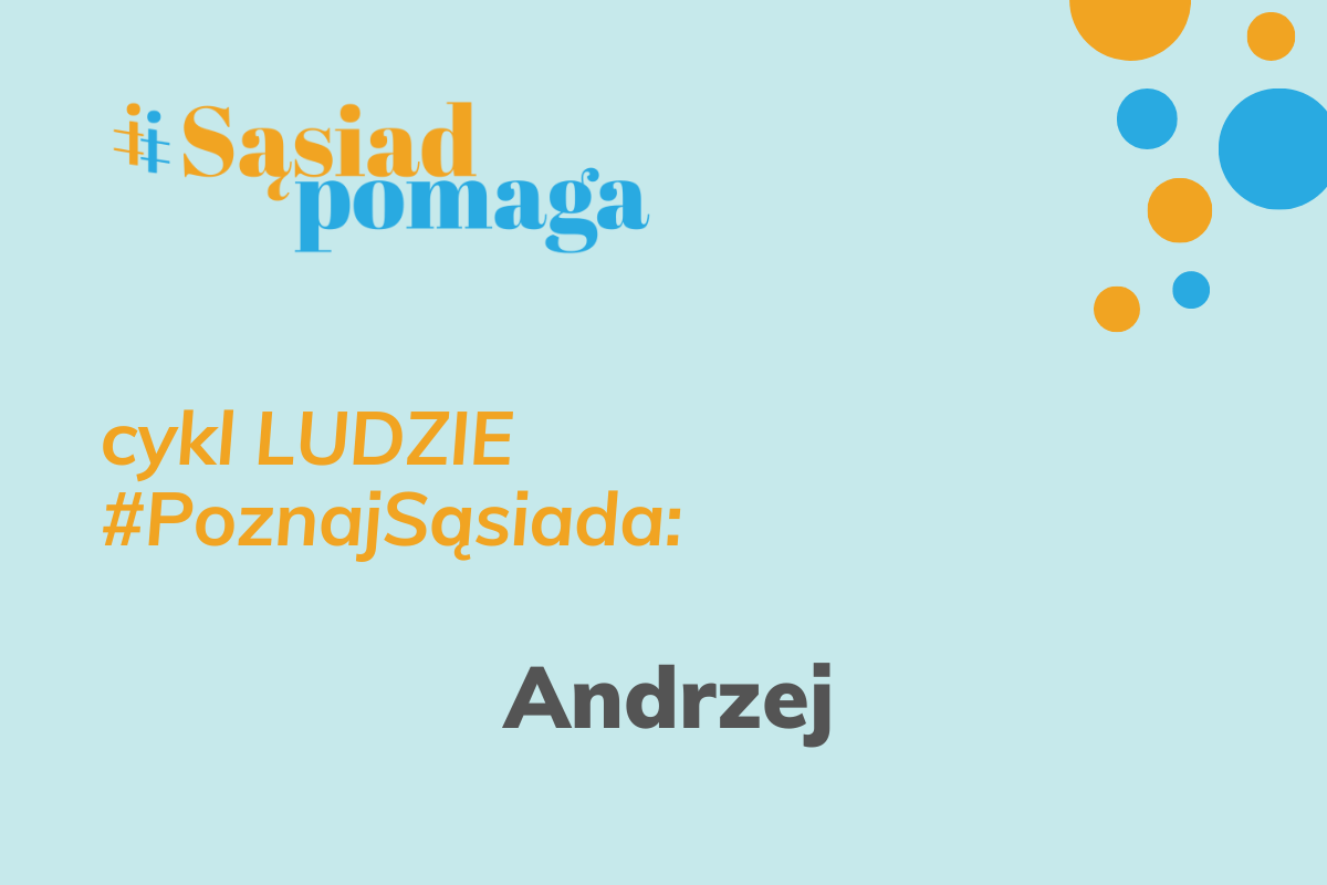 Ludzie: Andrzej z cyklu #PoznajSąsiada PL/UA